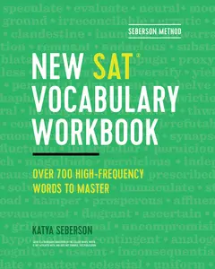 Seberson Method: New Sat(r) Vocabulary Workbook: Over 700 High-Frequency Words to Master -- Katya Seberson - Paperback