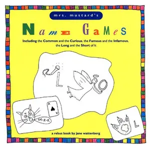 USED-Mrs. Mustard's Name Games: Including the Common and the Curious, the Famous and the Infamous, the Long and the Short of It (A Rebus Book) by Jane Wattenberg (Hardcover)