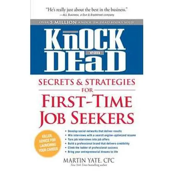 Knock 'em Dead Secrets & Strategies for First-Time Job Seekers