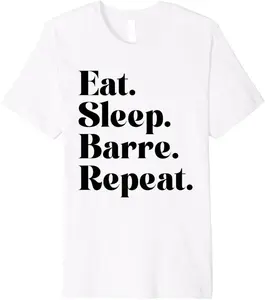Eat Sleep Barre Repeat Workout Barre Ballet Dancer Premium T-Shirt
