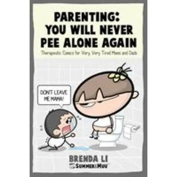 USED Book - Parenting - You Will Never Pee Alone Again: Therapeutic Comics For Very, Very Tired Moms and Dads (Summer and Muu Collection) by Li, Brenda (Paperback) - english