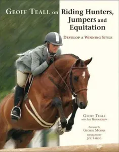 USED-Geoff Teall on Riding Hunters, Jumpers and Equitation: Develop a Winning Style by Geoff Teall (Hardcover)