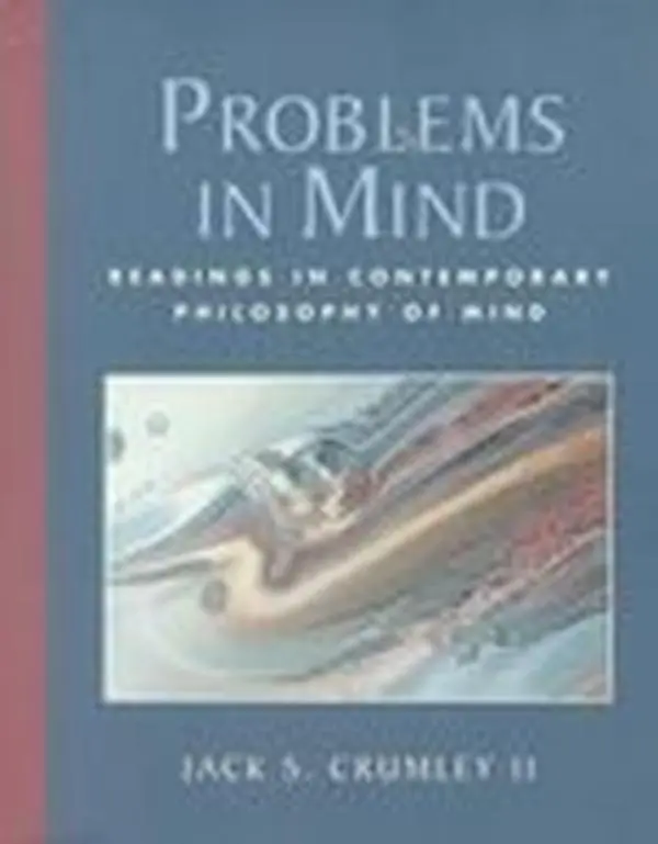USED-Problems in Mind: Readings in Contemporary Philosophy of Mind by Jack Stuart Crumley II (Paperback)