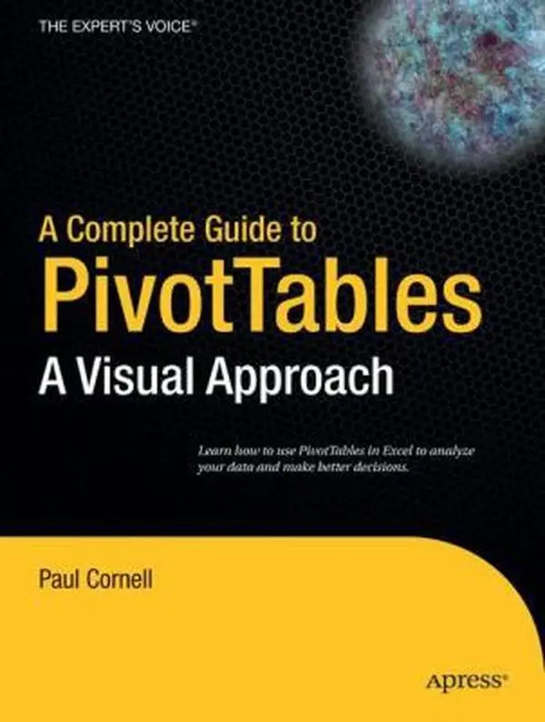 USED-A Complete Guide to PivotTables: A Visual Approach by Cornell, Paul (Paperback)