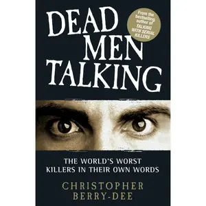 USED-Talking with Serial Killers: Dead Men Talking by Berry-Dee, Christopher (Paperback)