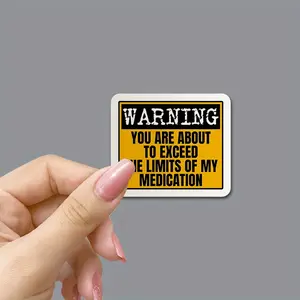 Warning: You Are about To Exceed My Medication Limit with Funny Satirical Stickers, Adult Humor Stickers, Mental Health Stickers, Gift Decorations, Laptop Bottles, Car Windows, Decal for Cars