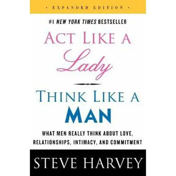 USED Book - Act Like a Lady, Think Like a Man, Expanded Edition: What Men Really Think About Love, Relationships, Intimacy, and Commitment – A Proven Guide to Success in Dating and Marriage by Steve Harvey (Paperback) - english