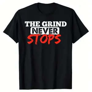 The Grind Never Stops Motivation Tshirt Inspirational Quote T-Shirt