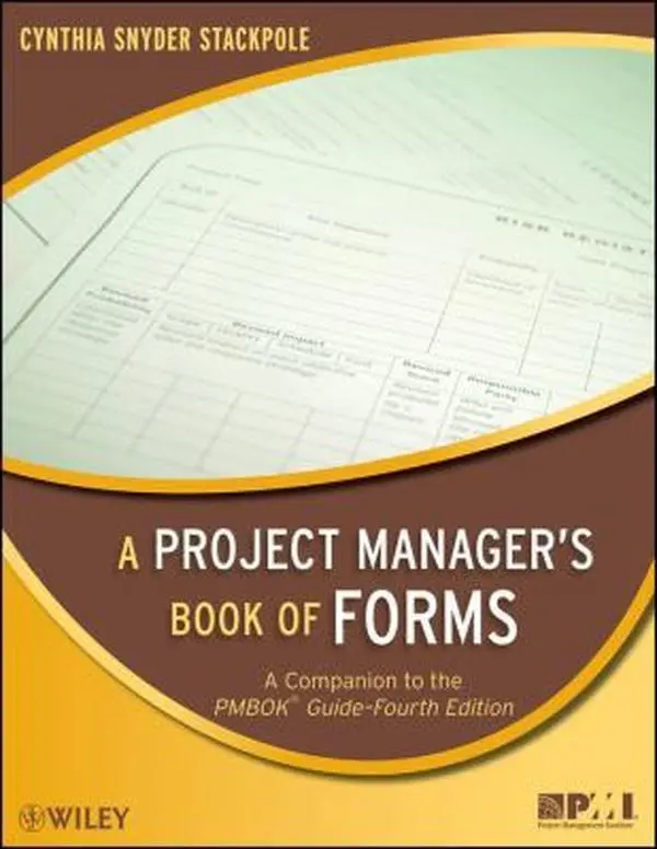 USED-A Project Manager's Book of Forms: A Companion to the PMBOK Guide- 4th Edition by Cynthia Snyder Stackpole (Paperback)