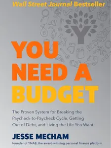 You Need a Budget: Proven Budgeting & Personal Finance Hardcover for Debt Reduction, Managing Money, and Achieving Financial Freedom to Break Paycheck-to-Paycheck Cycles & Live Your Desired Life