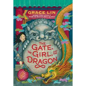 The Gate, the Girl, and the Dragon (Standard Edition) -- Grace Lin - Hardcover