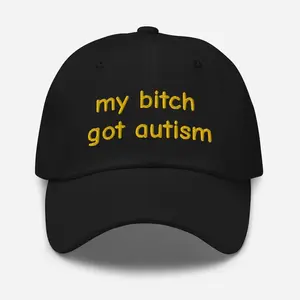 Funny Hat, My B*tch Got Autism Dad Hat, Funny Embroidered Unisex Adjustable Dad hat, Embroidered Baseball Cap, Stylish Outdoor Sports Trucker Hat for Men and Women trucker cap