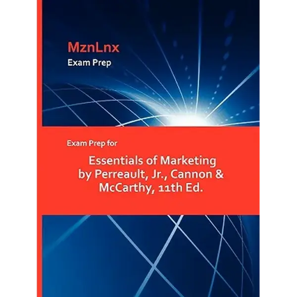 Exam Prep for Essentials of Marketing by Perreault, Jr., Cannon & McCarthy, 11th Ed. - Paperback