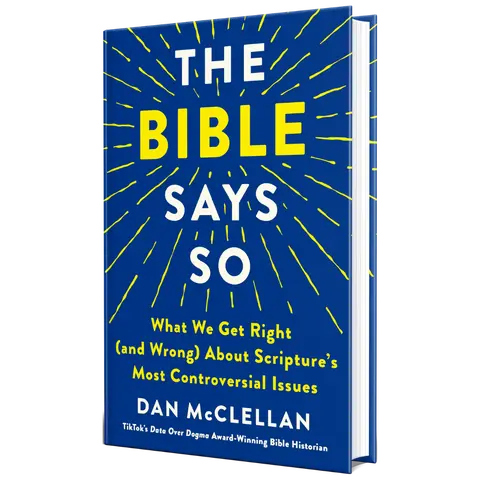 The Bible Says So: What We Get Right (and Wrong) About Scripture’s Most Controversial Issues by Dan McClellan - Hardcover Modern Christianity Book