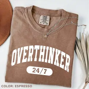 Comfort Color Overthinker T-shirt, Funny Overthinking Tee, Anxiety Awareness T-shirt, Shirt For Overthinkers, Mother's Day, Gift Your Mom