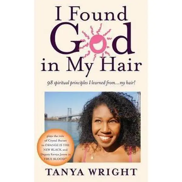 USED Book - I Found God in My Hair: 98 spiritual principles I learned from...my hair! by Wright, Tanya (Paperback) - english