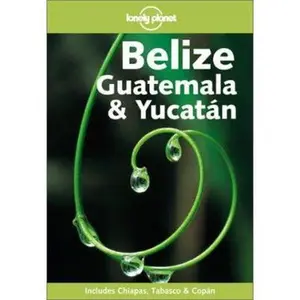 USED-Lonely Planet Belize, Guatemala and Yucatan (Lonely Planet Belize, Guatemala and Yucatan) by Conner Gorry (Paperback)