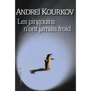 USED Book - Les pingouins n'ont jamais froid by Andrej Ûr'evic Kurkov (Paperback) - french