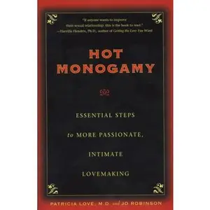 USED-Hot Monogamy: Essential Steps to More Passionate, Intimate Lovemaking by Patricia Love (Paperback)