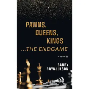 USED-Pawns, Queens, Kings: ...The Endgame by Brynjulson, Barry (Paperback)