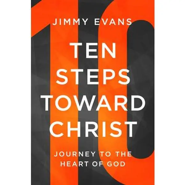 USED Book - Ten Steps Toward Christ: Journey to the Heart of God by Evans, Jimmy (Paperback) - english