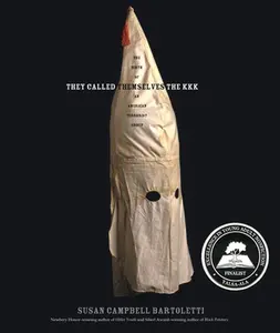 USED-They Called Themselves the K.K.K.: The Birth of an American Terrorist Group by Bartoletti, Susan Campbell (Paperback)