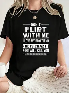 100% Cotton Don't Flirt With Me I Love My Boyfriend He Is Crazy Funny T-Shirt, Casual Fitted Loose Streetwear, Summer Fashion Top