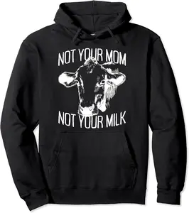 Not Your Mom Not Your Milk Veggie Life Veganism Cow Vegan Pullover Hoodie - 57B07Y7GCFTN