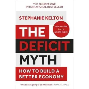 USED Book - The Deficit Myth: Modern Monetary Theory and How to Build a Better Economy by Stephanie Kelton (Paperback) - english