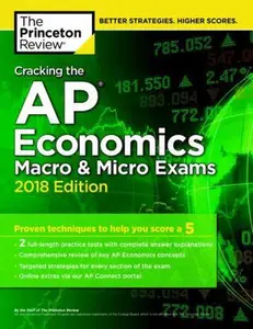 USED-Cracking the AP Economics Macro & Micro Exams, 2018 Edition: Proven Techniques to Help You Score a 5 (College Test Preparation) by The Princeton Review (Paperback)