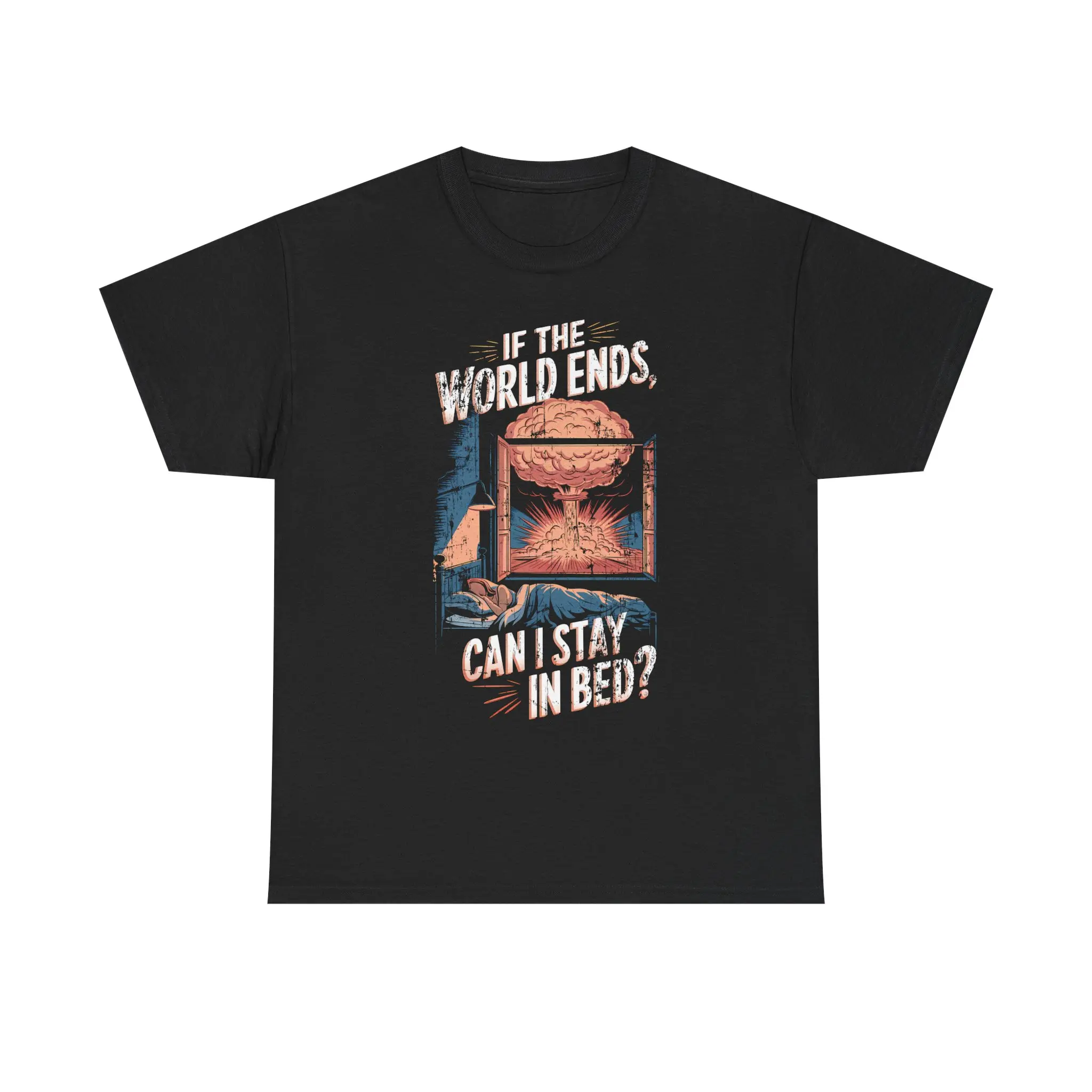 Funny Quote 'If the World Ends, Can I Stay in Bed' Unisex Tee, Humorous Cartoon Design, Nuclear Explosion Sleep Shirt, Apocalypse Joke Top,