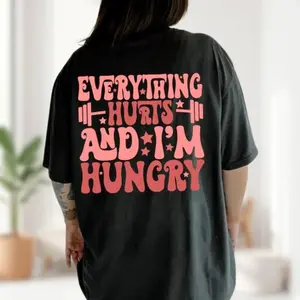 Everything Hurts And I'm Hungry Shirt, comfort Gym Shirt, Gym Club Shirt, Gym Lover Tshirt, Gym Weightlifting Shirt, Workout Lover Tee, Cotton Top