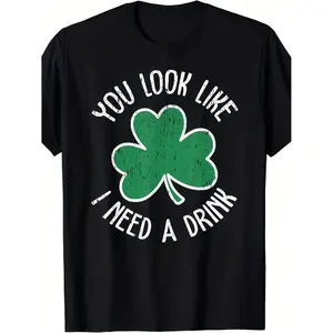 Funny Irish Saying T-Shirt "You Look Like I Need a Drink" - Four-Leaf & Beer Design Retro Vintage St Patrick's Day Shirt - Black with White Print & Green - Unisex Casual Tee for & - Funny Irish Gift Idea