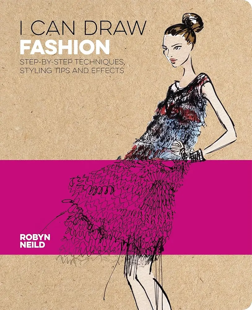 I Can Draw Fashion: Step-by-Step Techniques, Styling Tips, Effects (I Can Draw, 3) - Full-Color Drawing Book for Beginners with Fashion Illustration, Expert Guidance, Adapted Anatomy, Clothing Design, Dramatic Silhouettes, Exercises, Practice Grids