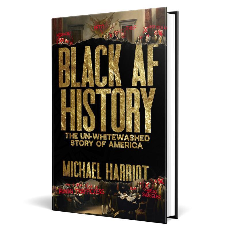 Black AF History: The Un-Whitewashed Story of America by Michael Harriot [Hardback Book]