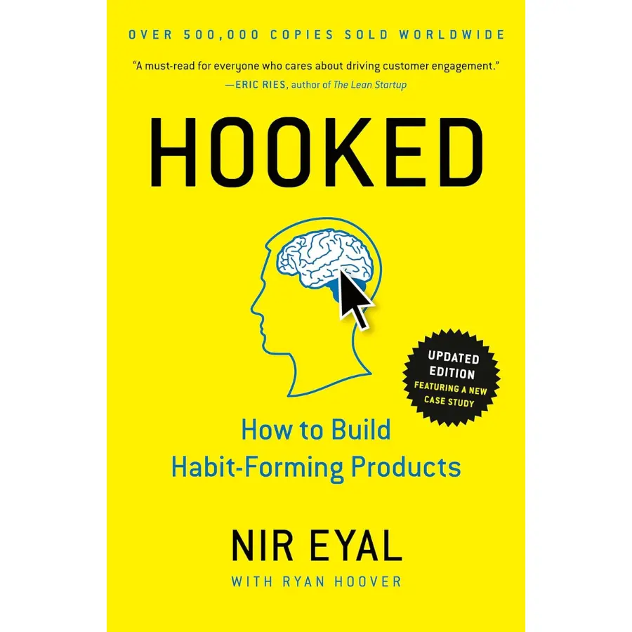 Hooked: How to Build Habit-Forming Products – Business & Product Design Book on User Engagement, Psychology, and Growth
