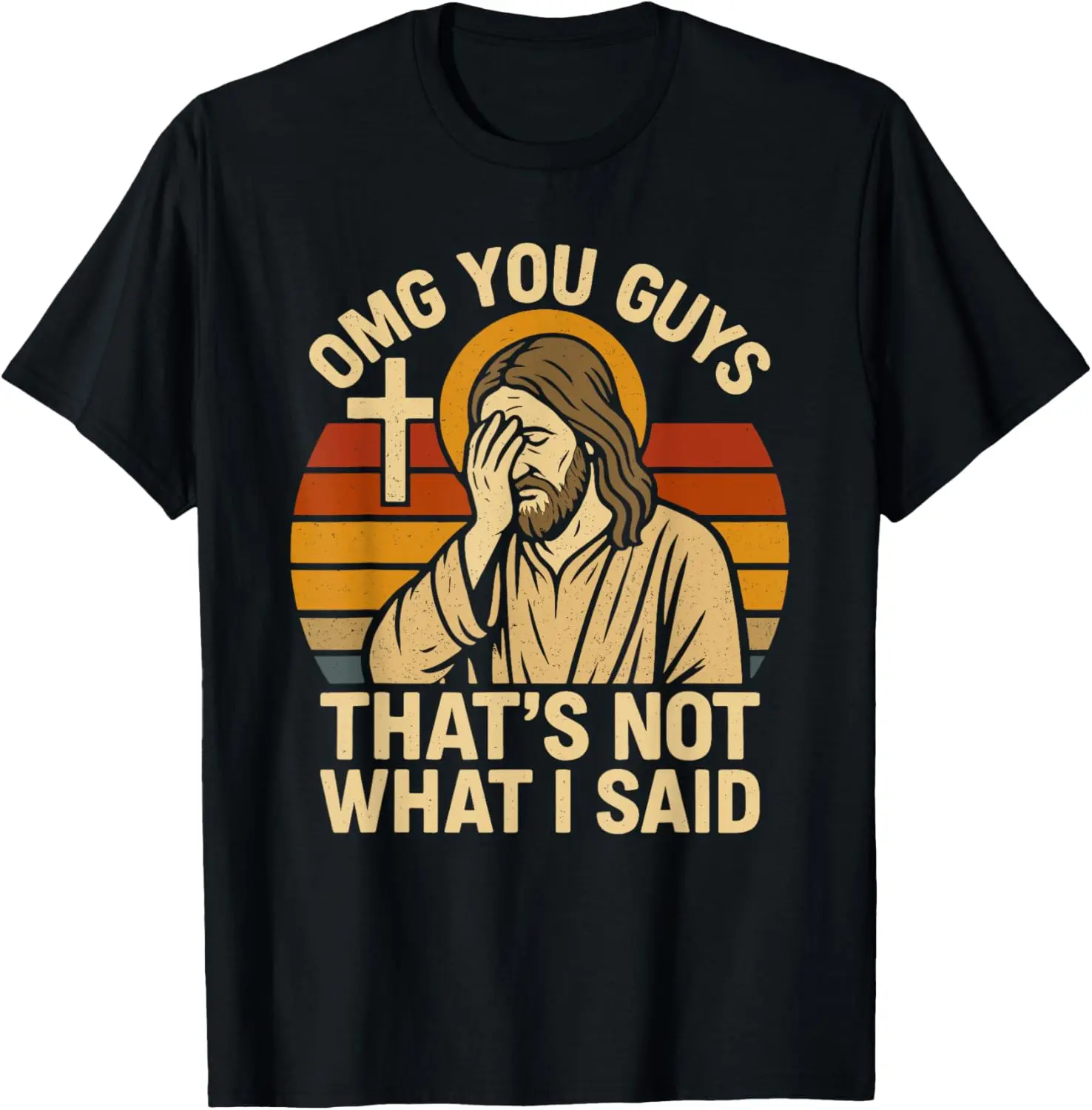100% Cotton OMG You Guys That's Not What I Said Funny Jesus T-Shirt