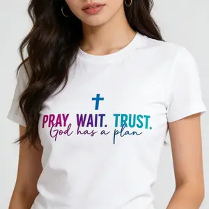 Cotton Pray Wait Trust God Has A Plan T-Shirt