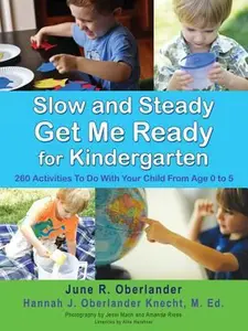 USED-Slow and Steady Get Me Ready For Kindergarten: 260 Activities To Do With Your Child From Age 0 to 5 by Oberlander, June R. (Paperback)