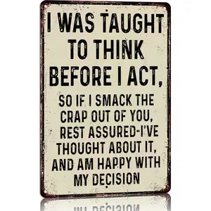 8x12 in Gender-Neutral Home Aluminum Metal Sign - "I Was Taught To Think Before I Act" Funny Vintage Wall Decor for Home, Man Cave, Gender-Neutral Home Signs