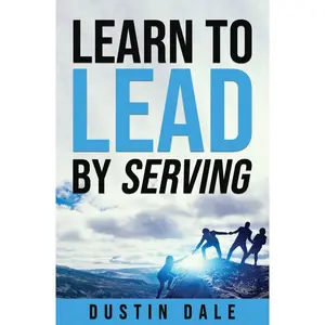 Learn To LEAD by Serving: Seven lessons that will transform your leadership and help you become the leader you aim to be! Paperback – April 13, 2022
