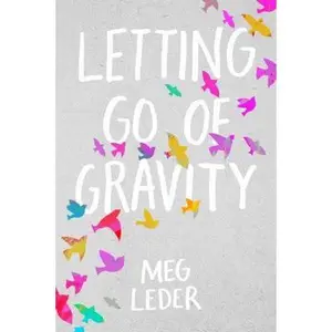 USED-Letting Go of Gravity by Leder, Meg (Hardcover)