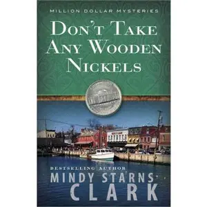 USED-Don't Take Any Wooden Nickels (Volume 2) (The Million Dollar Mysteries) by Mindy Starns Clark (Paperback)