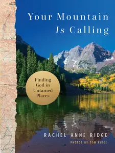 USED Book - Your Mountain Is Calling: Finding God in Untamed Places by Ridge, Rachel Anne (Hardcover) - english