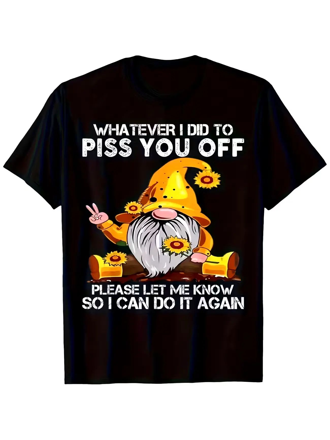 Men's Casual Cotton Graphic T-Shirt - Shortleeve Round Neck Top with Funny Sunflower Gnome, Printed Quote "Whatever I Did" Sarcastic Message, Non Stretch, Regular Fit, Minimalist Menswear Print