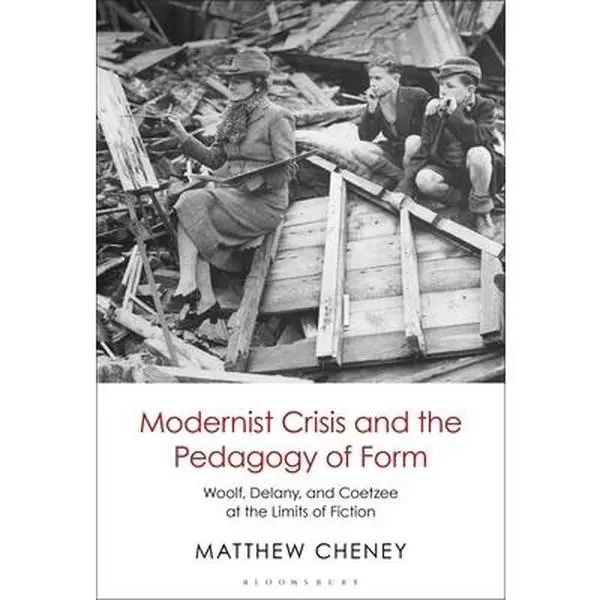 USED Book - Modernist Crisis and the Pedagogy of Form: Woolf, Delany, and Coetzee at the Limits of Fiction by Cheney, Matthew (Paperback) - english