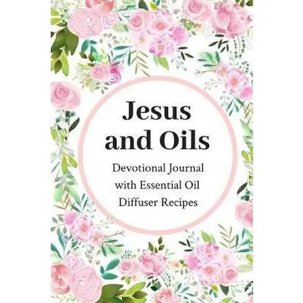 Used Trade Paperback Book - Religious Devotional Journal: Jesus and Oils by Reeni Geiser, English, Gratitude, Bible Verses for Reflection, Essential Oil Recipes, Nightstand & Travel Use, Transition Ideas
