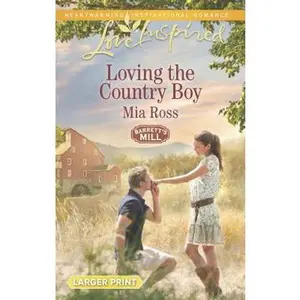 USED-Loving the Country Boy (Barrett's Mill, 4) by Mia Ross (Unknown)
