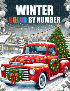 Winter Color By Number Coloring Book: Large Print Winter Christmas Season Coloring For Adults, Seniors and Kids