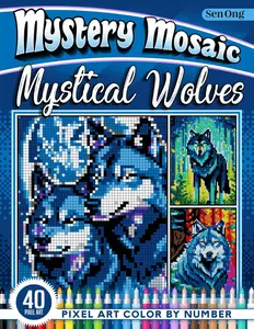 Mystical Wolves Mystery Mosaics Color by Number: 40 Pixel Art Enchantments of the Wild (Mystery Mosaic Color By Number Collection)